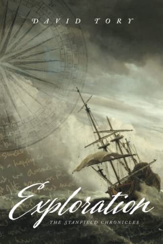 Exploration: The Stanfield Chronicles,David Tory