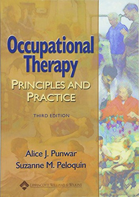 Occupational Therapy: Principles and Practice - Alice J. Punwar