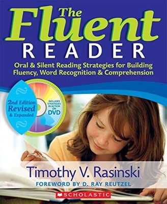 The The Fluent Reader, 2nd Edition: Oral & Silent Reading Strategies for Bui...