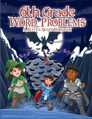 6th Grade Word Problems: A Matica Quest Math Workbook