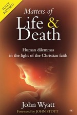 Matters of Life and Death : Human Dilemmas in the Light of the Ch