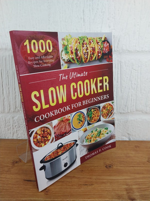 The Ultimate Slow Cooker Cookbook for Beginners: 1000 Easy and Affordable...