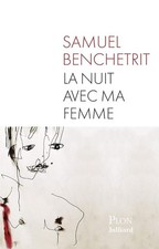La nuit avec ma femme - Benchetrit, Samuel