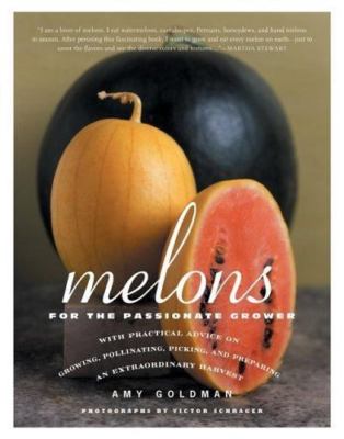Melons for the Passionate Grower, Goldman, Amy, Good Book