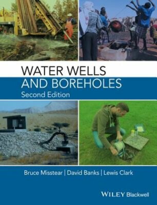 Water Wells and Boreholes by Bruce Misstear: New