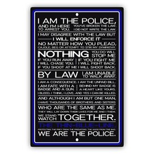 Support Our Police, I Am The Police I Will Enforce It Notice Aluminum Metal Sign