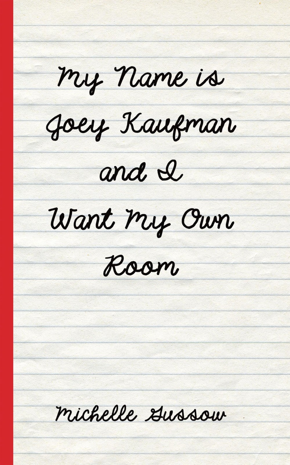Michelle Gussow My Name is Joey Kaufman and I Want My Own Room (Tascabile)
