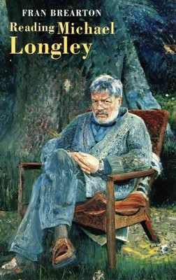 Fran Brearton Reading Michael Longley (Paperback) (UK IMPORT)