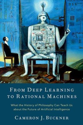 From Deep Learning to Rational Machines | Cameron J. Buckner | Buch | Englisch