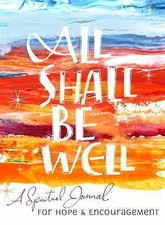 All Shall Be Well: A Spiritual Journal for Hope  Encouragement