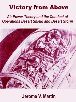 Martin - Victory from Above  Air Power Theory and the Conduct of Opera - X555z