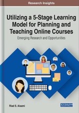 Utilizing a 5-Stage Learning Model for Planning and Teaching Online Courses: