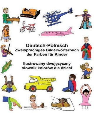 Deutsch-Polnisch Zweisprachiges Bilderwrterbuch der Farben fr Kinder by Richard