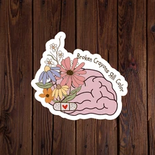 Mental health awareness sticker vinyl decal broken crayons still color self love