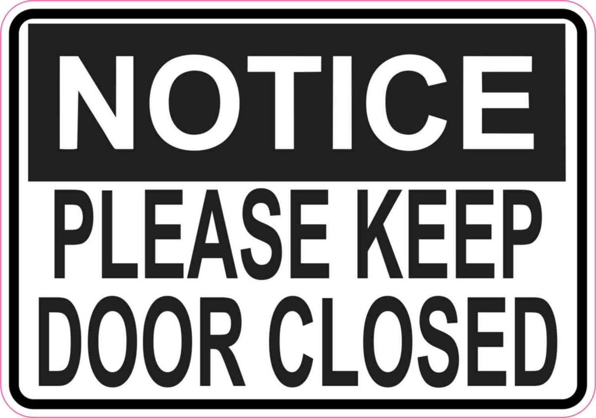 5 x 3.5 Notice Please Keep Door Closed Magnet Magnetic Signs Magnets Door Sign | eBay 5-x-3-5-notice-please-keep-door-closed-magnet-magnetic-signs-magnets-door-sign-ebay