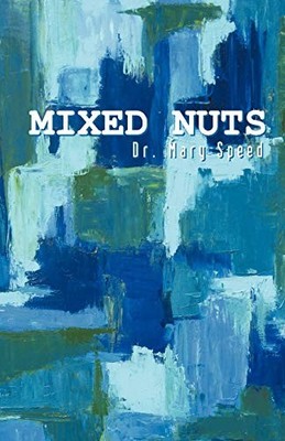 Mixed Nuts by Mary Speed (2011, Trade Paperback)