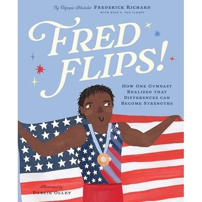 Fred Flips! : How One Gymnast Realized That Differences -  NEW Frederick Richa 2