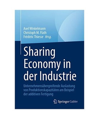 Sharing Economy in der Industrie: Unternehmensübergreifende Auslastung von Prod