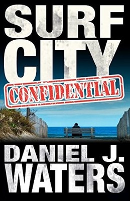 SURF CITY CONFIDENTIAL: A BEACH BOOK By Daniel James Waters **BRAND NEW**