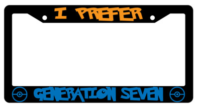 I Prefer Generation Seven High Quality Black Plastic Frame Pokemon