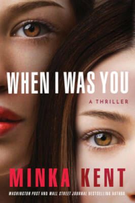 When I Was You - Paperback By Kent, Minka - GOOD
