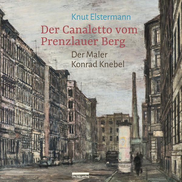 Thumbnail - Der Canaletto Vom Prenzlauer Berg | Knut Elstermann | 2020 | Deutsch