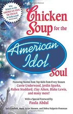 Chicken Soup for the American Idol Soul: Stories fro...