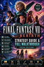 Final Fantasy VII Rebirth Strategy Guide and Full Walkthrough 2026 Edition