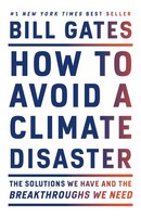 How To Avoid A Climate Disaster ~ Bill Gates ~ 9780593081853