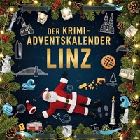 Der Krimi-Adventskalender Linz | Anton Neumann | MordsverdäChtig In 24 Akten
