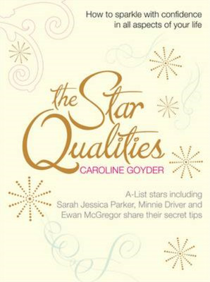 The Star Qualities: How to Sparkle With Confidence in All Aspects of Your Life, 