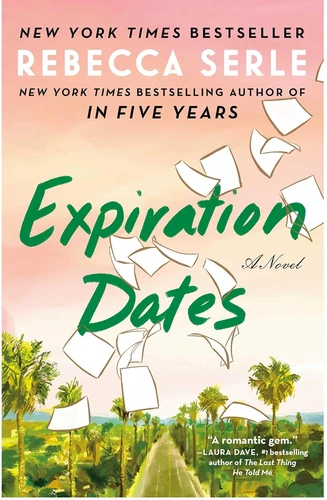 Expiration Dates : A Novel by Rebecca Serle (2024, Hardcover)