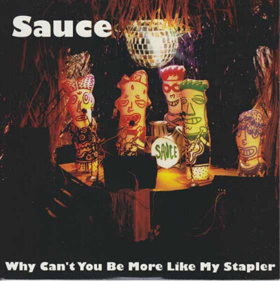 Sauce Why Cant You Be More Like My Stapler Vinyl Single 7inch NEAR MINT
