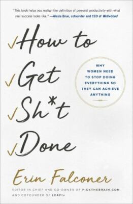 How to Get Sh*t Done: Why Women Need to- paperback, 9781501165801, Erin Falconer