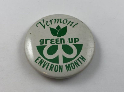 Vintage VERMONT GREEN UP ENVIRON MONTH Button, Pinback
