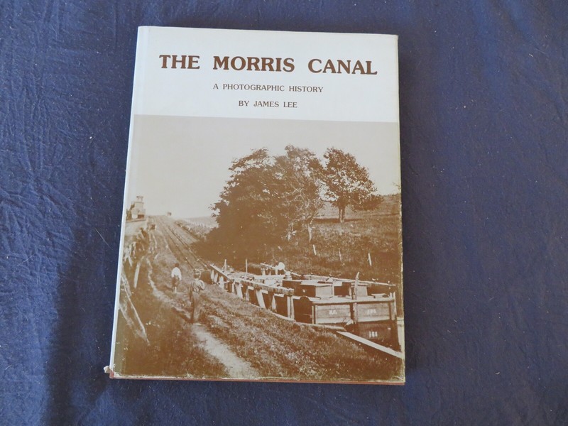 The Morris Canal A Photographic History By J Lee H/B 1988 printing