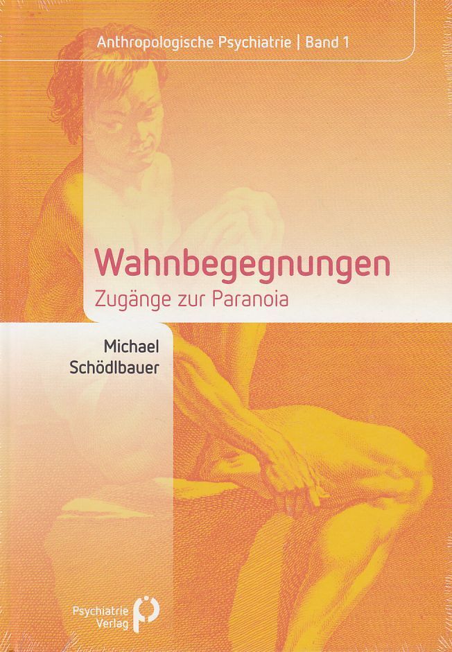 Thumbnail - Wahnbegegnungen. Zugänge Zur Paranoia. Anthropologische Psychiatrie ;