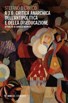 Bücher Stefano D'Errico - A 3.0: Anarchistische Kritik der Antipolitik und Krankheit