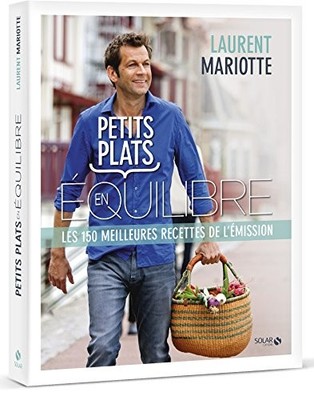 Petits plats en equilibre les 150 emilleures recettes de l'emission by MARIOTTE