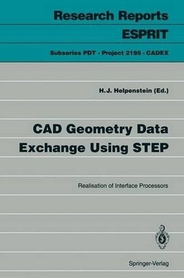 CAD Geometry Data Exchange Using STEP: Realisation of Interface Processors by He