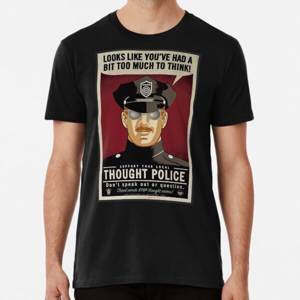 Thought Police Premium Patriotic Political Made in USA T-Shirt S-5XL
