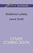 Shattered Lullaby; Callahan Confidential,- 9781335490100, paperback, Laura Scott