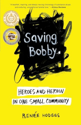 Saving Bobby: Heroes and Heroin in One Small Community - Paperback NEW Hodges, R