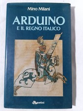 Arduino e il Regno Italico - Mino Milani De Agostini 1988 storia
