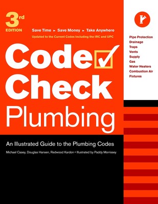 Code Check Plumbing: An Illustrated Guide to the Plumbing Codes (Code Check ...