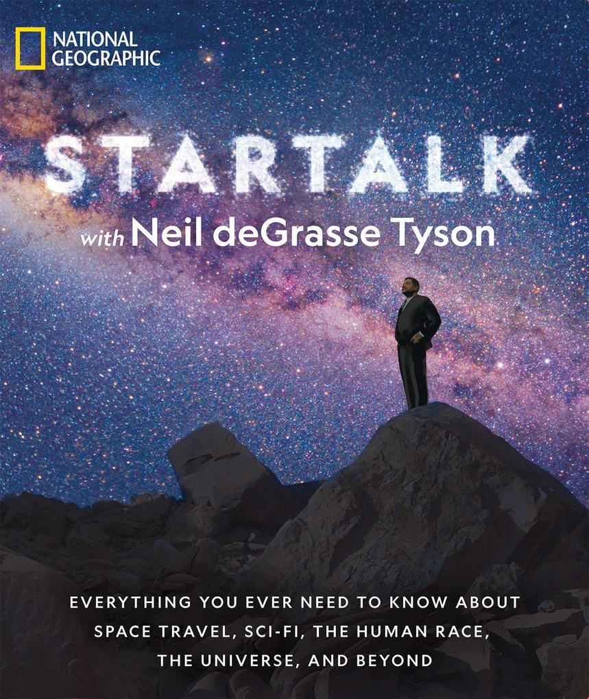 Startalk: Everything You Ever Need To Know About Space Travel, Sci-fi,