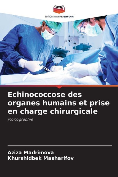 Echinococcose Des Organes Humains Et Prise En Charge Chirurgicale Aziza Madrimov-image