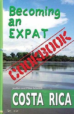 Becoming an Expat COOKBOOK: Costa - Paperback, by Schmidt Joellyn & - Very Good