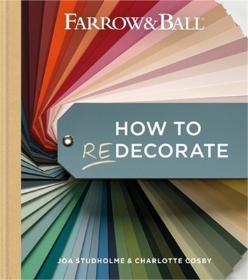 Farrow & Ball How to Redecorate: Transform Your Home with Paint & Paper (Hardbac