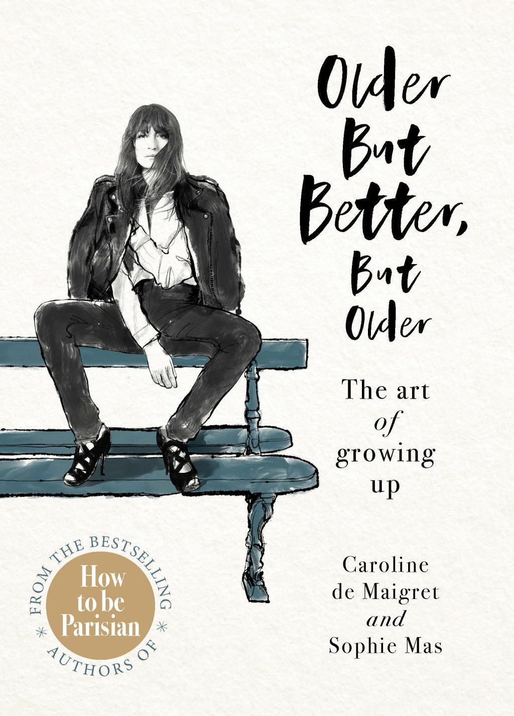 Thumbnail - Older But Better, But Older Caroline De Maigret 9781529104486